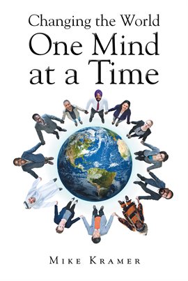 Cover image for Changing the World One Mind at a Time