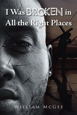 Cover image for I Was Broken in All the Right Places