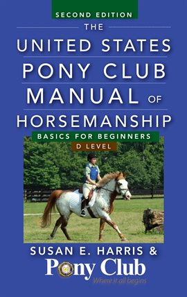 Imagen de portada para The United States Pony Club Manual of Horsemanship