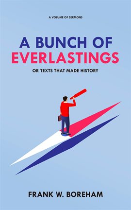 Imagen de portada para A Bunch of Everlastings, or Texts That Made History