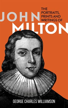 Cover image for The Portraits, Prints and Writings of John Milton