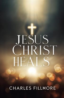 Cover image for Jesus Christ Heals