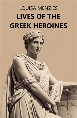 Cover image for Lives of the Greek Heroines