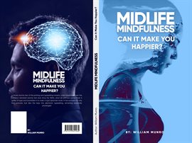 Imagen de portada para Midlife Mindfulness - Can It Make You Happier?