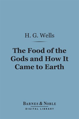 Cover image for The Food of the Gods and How It Came to Earth