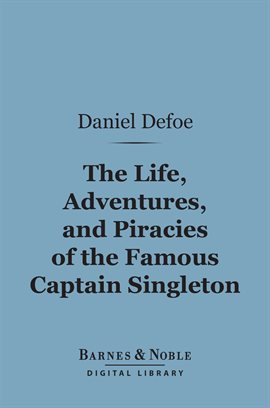 Cover image for The Life, Adventures, and Piracies of the Famous Captain Singleton