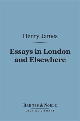 Cover image for Essays in London and Elsewhere