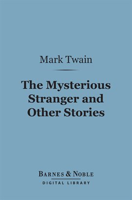 Cover image for The Mysterious Stranger and Other Stories