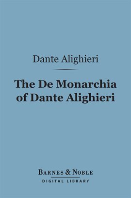 The De Monarchia of Dante Alighieri Kalamazoo Public Library