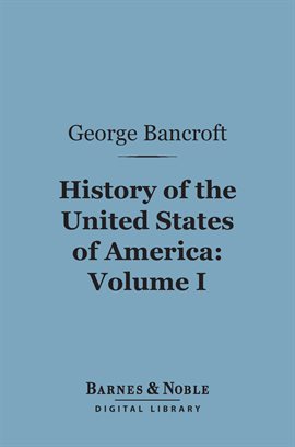 Cover image for History of the United States of America, Volume 1