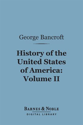 Cover image for History of the United States of America, Volume 2