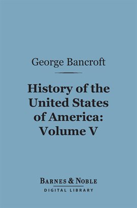 Cover image for History of the United States of America, Volume 5