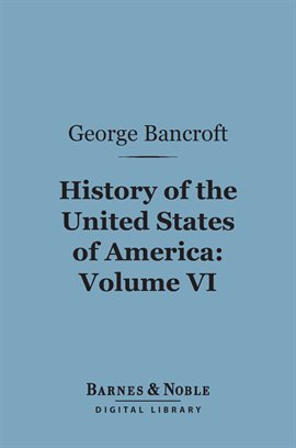 Cover image for History of the United States of America, Volume 6