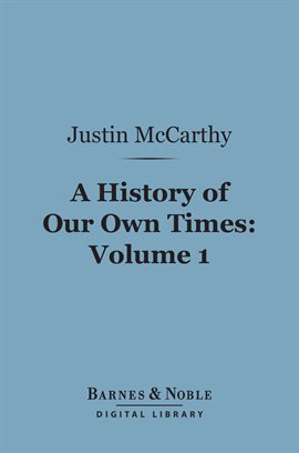 Cover image for A History of Our Own Times, Volume 1