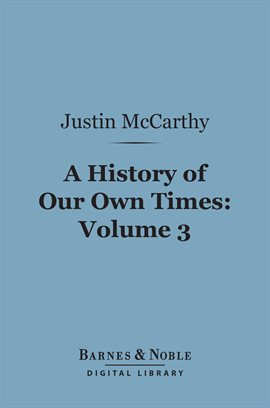 Cover image for A History of Our Own Times, Volume 3