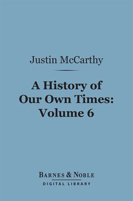 Cover image for A History of Our Own Times, Volume 6