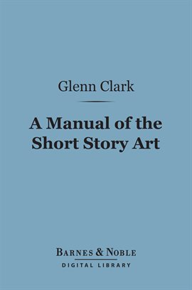 Cover image for A Manual of the Short Story Art