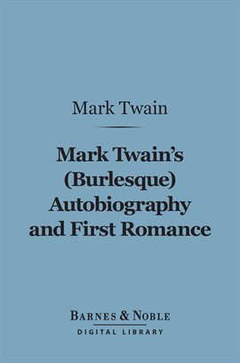 Cover image for Mark Twain's Autobiography and First Romance