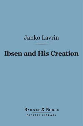 Cover image for Ibsen and His Creation