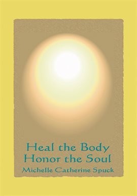 Imagen de portada para Heal the Body  - Honor the Soul