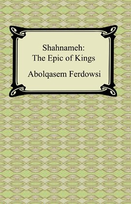 Cover image for Shahnameh: The Epic of Kings