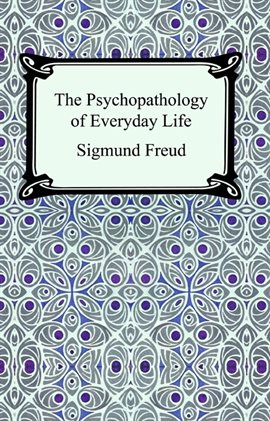 Cover image for The Psychopathology of Everyday Life