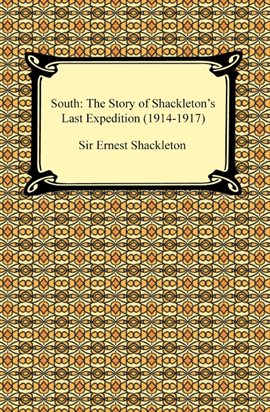 Cover image for South: The Story of Shackleton's Last Expedition (1914-1917)