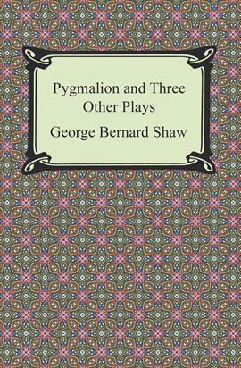Imagen de portada para Pygmalion and Three Other Plays