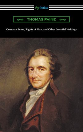 Imagen de portada para Common Sense, Rights of Man, and Other Essential Writings of Thomas Paine