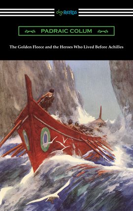 Cover image for The Golden Fleece and the Heroes Who Lived Before Achilles