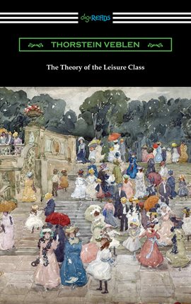 Imagen de portada para The Theory of the Leisure Class