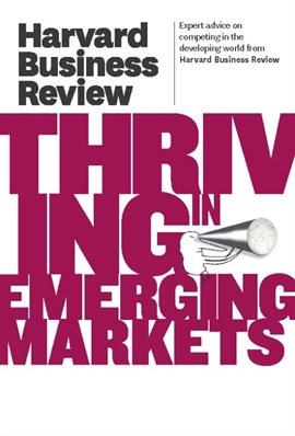 Imagen de portada para Harvard Business Review on Thriving in Emerging Markets