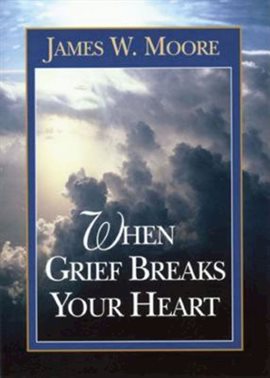 Cover image for When Grief Breaks Your Heart