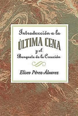Cover image for Introduccin a la ltima Cena y el Banquete de la Creacin AETH