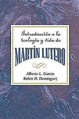 Cover image for Introducción a la teología y vida de Martín Lutero AETH