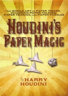 Houdini's Paper Magic — Kalamazoo Public Library