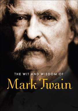 Cover image for The Wit and Wisdom of Mark Twain