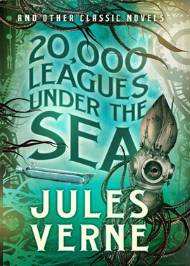 Cover image for 20,000 Leagues Under the Sea and Other Classic Novels