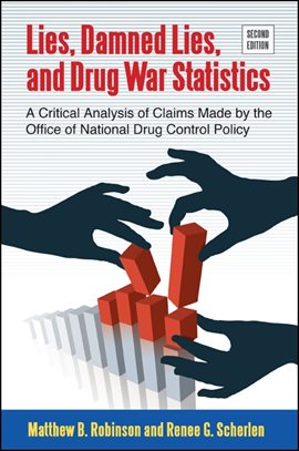 Cover image for Lies, Damned Lies, and Drug War Statistics