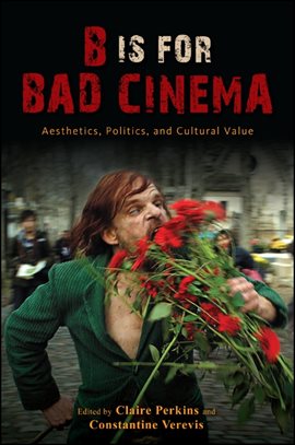 Cover image for B Is for Bad Cinema