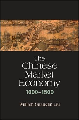 Cover image for The Chinese Market Economy, 1000–1500
