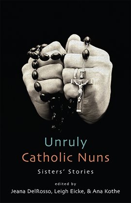 Cover image for Unruly Catholic Nuns