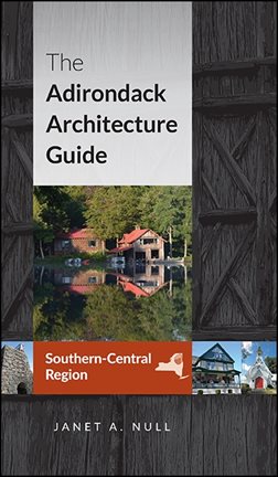 Cover image for The Adirondack Architecture Guide, Southern-Central Region