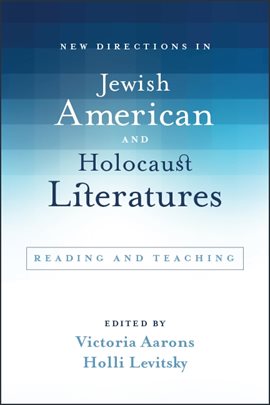 Cover image for New Directions in Jewish American and Holocaust Literatures