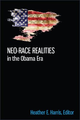 Cover image for Neo-race Realities in the Obama Era