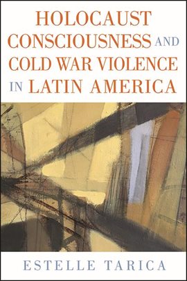 Cover image for Holocaust Consciousness and Cold War Violence in Latin America