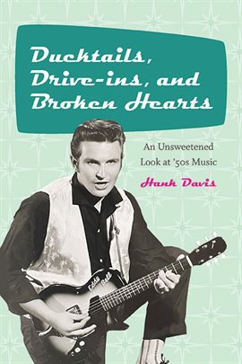 Imagen de portada para Ducktails, Drive-ins, and Broken Hearts