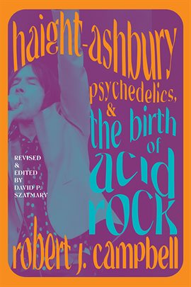 Cover image for Haight-Ashbury, Psychedelics, and the Birth of Acid Rock