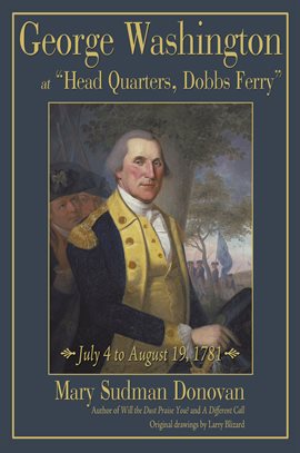 Cover image for George Washington at "Head Quarters, Dobbs Ferry"