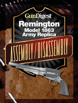 Cover image for Gun Digest Remington Model 1863 Assembly/Disassembly Instructions